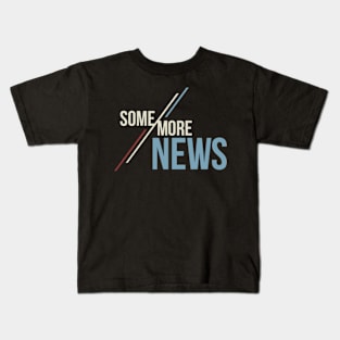 Some More News Kids T-Shirt